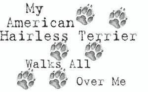 Purple Turtle Gifts - My American Hairless Terrier Walks All Over Me T-Shirt