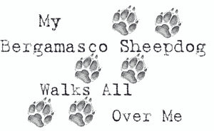 Purple Turtle Gifts - My Bergamasco Sheepdog Walks All Over Me T-Shirt