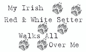 Purple Turtle Gifts - My Irish Red & White Setter Walks All Over Me T-Shirt
