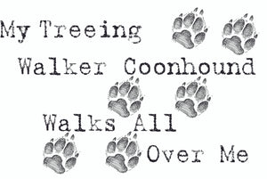 Purple Turtle Gifts - My Treeing Walker Coonhound Walks All Over Me T-Shirt