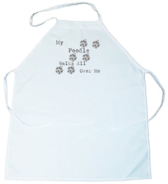 My Poodle Walks All Over Me Apron (100-0004-340)