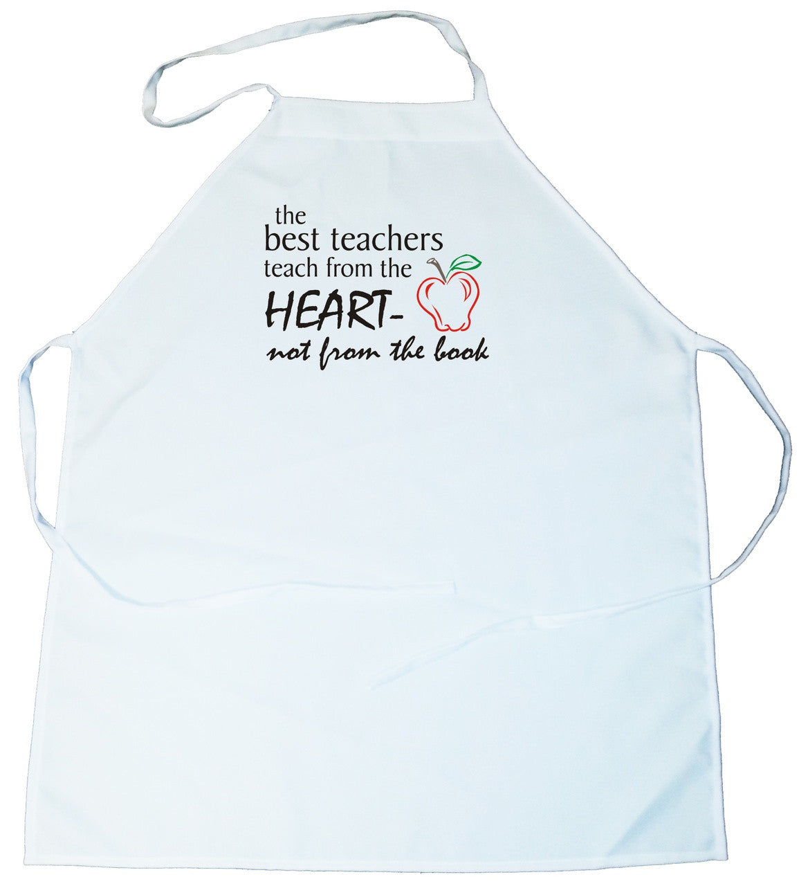 Apron - the best teachers teach from the heart, not from the book. (100-0032-000)