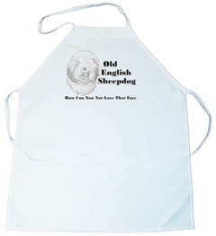 How Can You Not Love That Face Apron: Old English Sheepdog (100-0071-316)