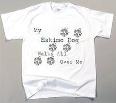 My Eskimo Dog Walks All Over Me T-Shirt
