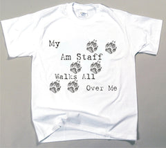 My Am Staff Walks All Over Me T-Shirt