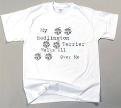 My Bedlington Terrier Walks All Over Me T-Shirt