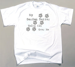 My Gordon Setter Walks All Over Me T-Shirt