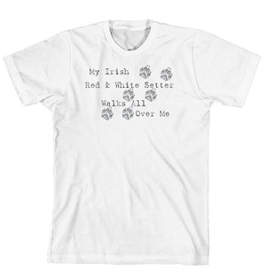 Purple Turtle Gifts - My Irish Red & White Setter Walks All Over Me T-Shirt