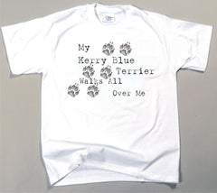 My Kerry Blue Terrier Walks All Over Me T-Shirt