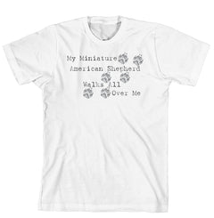 Purple Turtle Gifts - My Miniature American Shepherd Walks All Over Me T-Shirt