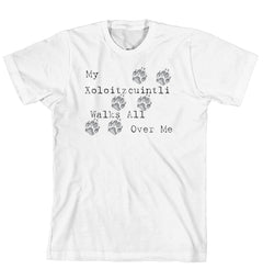 Purple Turtle Gifts - My Xoloitzcuintli Walks All Over Me T-Shirt