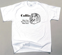 How Can You Not Love That Face T-shirt - Collie