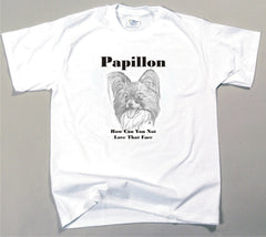 How Can You Not Love That Face T-shirt - Papillon