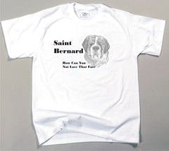 How Can You Not Love That Face T Shirt - Saint Bernard