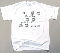 Newfie Walks All Over Me T-Shirt (170-0004-306A)