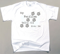 My Papillon Walks All Over Me T-Shirt (170-0004-320)