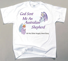 God Sent Me An Australian Shepherd T-Shirt (170-0005-122)