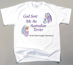 God Sent Me An Australian Terrier T-Shirt (170-0005-124)