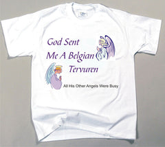 God Sent Me A Belgian Tervuren T-Shirt (170-0005-142)