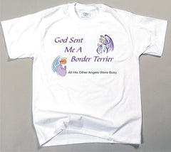 God Sent Me A Border Terrier T-Shirt (170-0005-156)