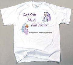 God Sent Me A Bull Terrier T-Shirt (170-0005-172)