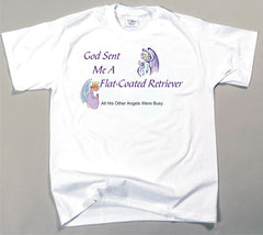 God Sent Me A Flat-Coated Retriever T-Shirt (170-0005-228)