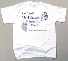 God Sent Me A German Wirehaired Pointer T-Shirt (170-0005-238)