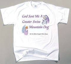 God Sent Me A Greater Swiss Mountain Dog T-Shirt (170-0005-252)