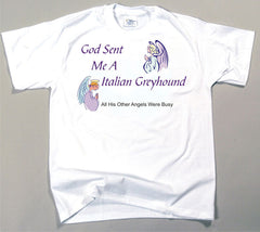 God Sent Me An Italian Greyhound T-Shirt (170-0005-270)