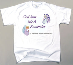 God Sent Me A Komondor T-Shirt (170-0005-280)