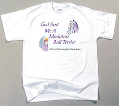 God Sent Me A Miniature Bull Terrier T-Shirt (170-0005-298)