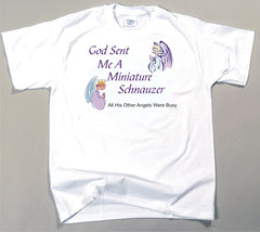 God Sent Me A Miniature Schnauzer T-Shirt (170-0005-302)