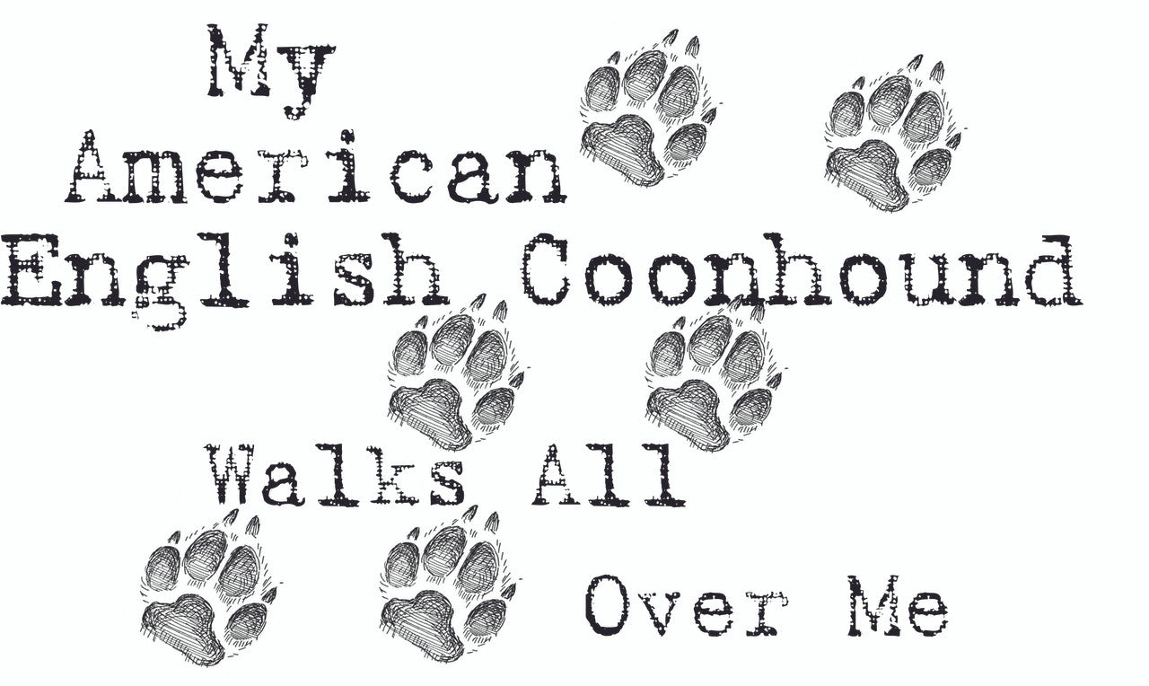 Purple Turtle Gifts - My American English Coonhound Walks All Over Me T-Shirt