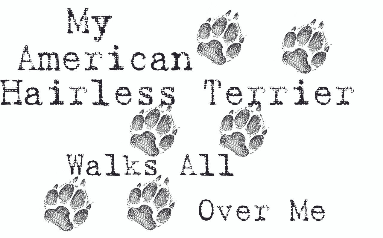 Purple Turtle Gifts - My American Hairless Terrier Walks All Over Me T-Shirt