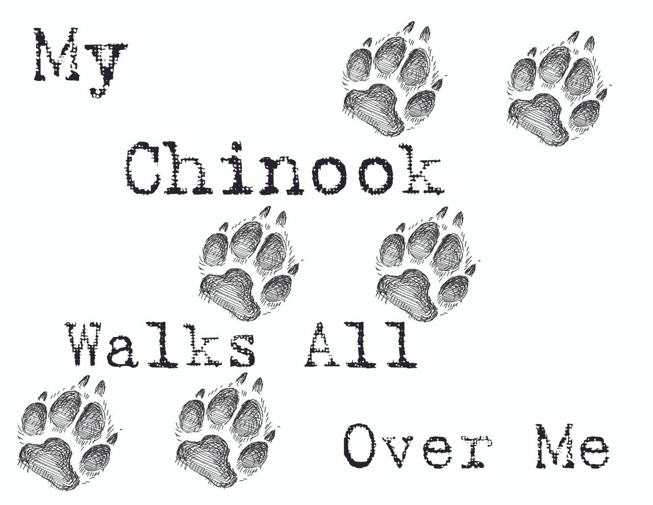 Purple Turtle Gifts - My Chinook Walks All Over Me T-Shirt
