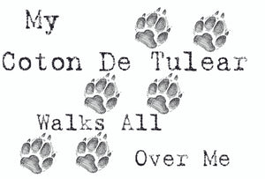 Purple Turtle Gifts - My Coton De Tulear Walks All Over Me T-Shirt