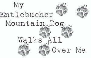Purple Turtle Gifts - My Entlebucher Mountain Dog Walks All Over Me T-Shirt