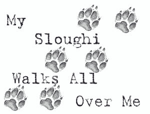 Purple Turtle Gifts - My Sloughi Walks All Over Me T-Shirt