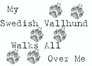 Purple Turtle Gifts - My Swedish Vallhund Walks All Over Me T-Shirt