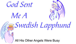 Purple Turtle Gifts - God Sent Me a Swedish Lapphund T-shirt