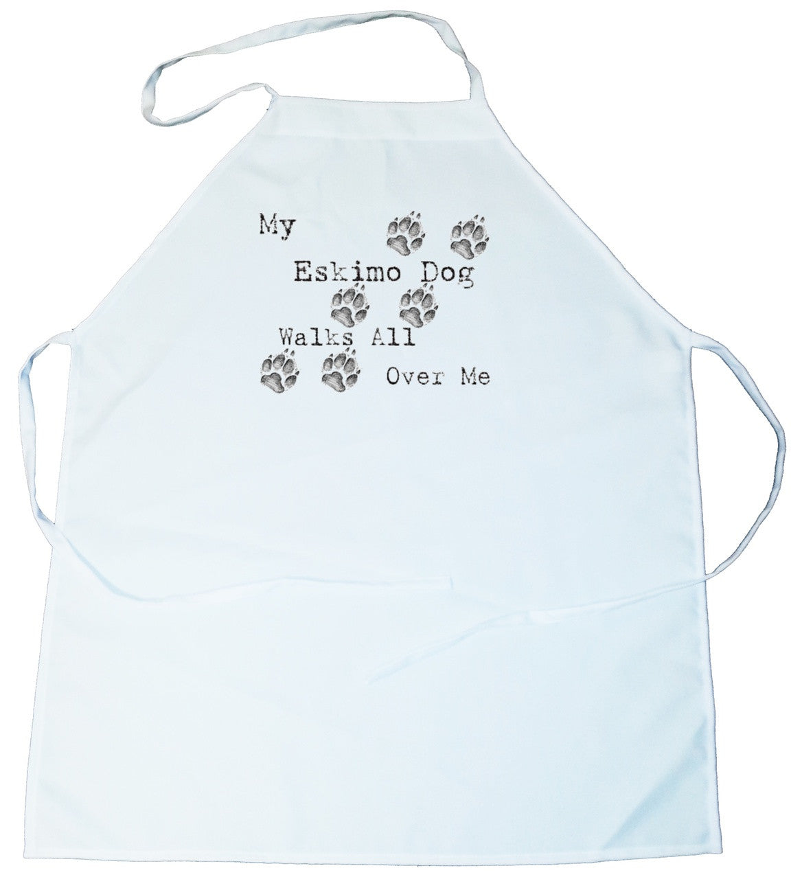 My Eskimo Dog Walks All Over Me Apron (100-0004-110)