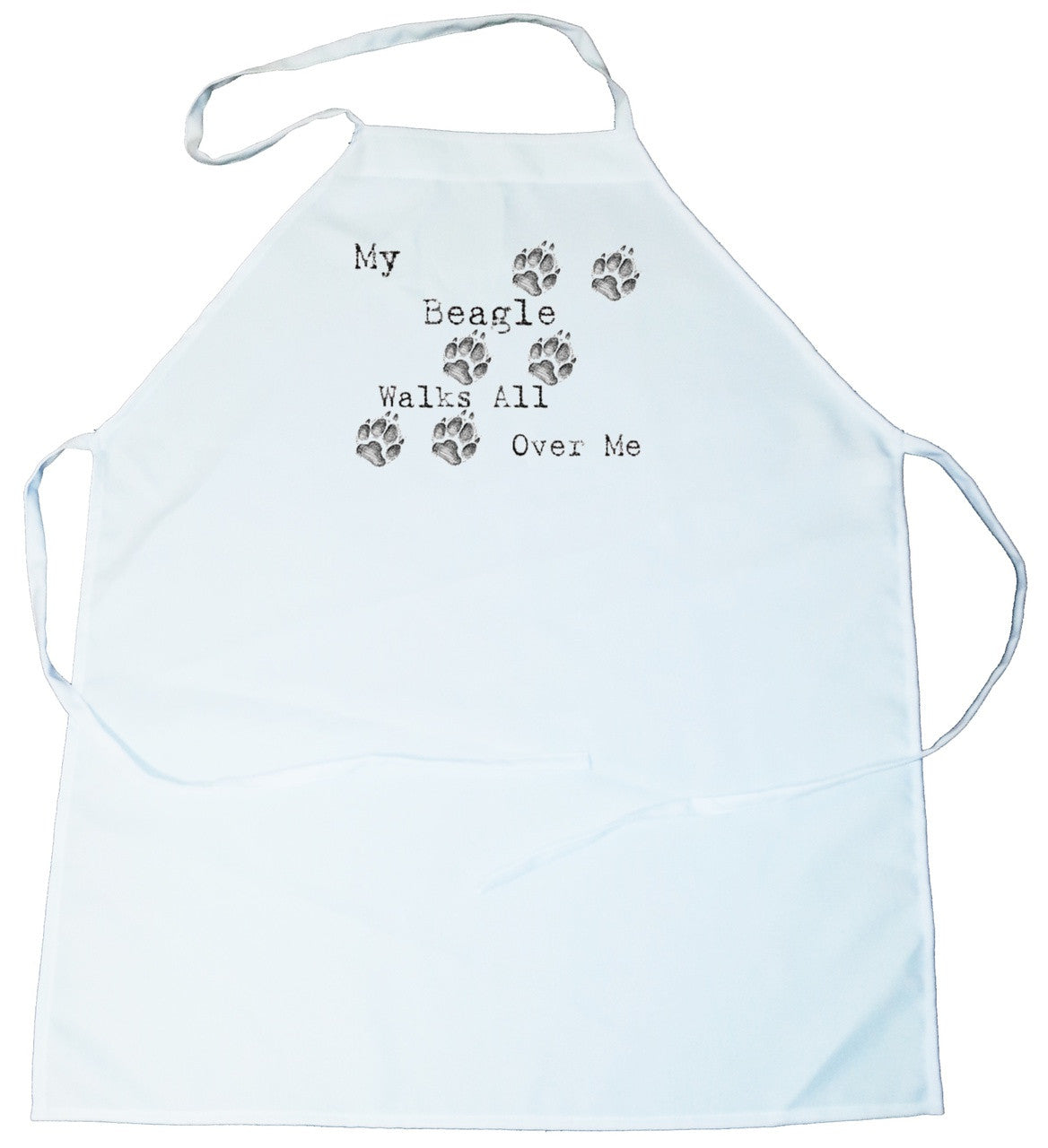 My Beagle Walks All Over Me Apron (100-0004-130)