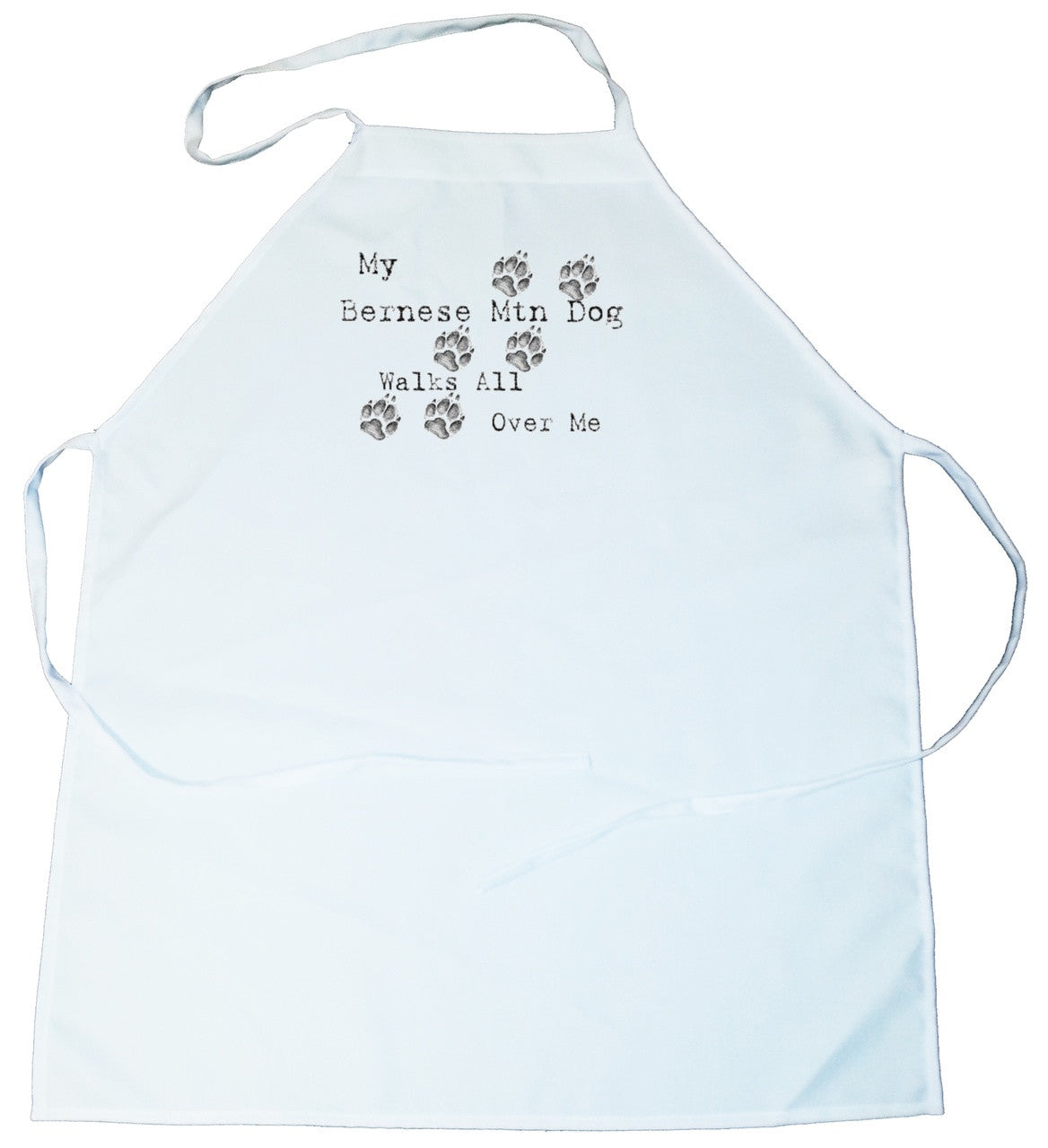 My Bernese Mtn Dog Walks All Over Me Apron (100-0004-144)