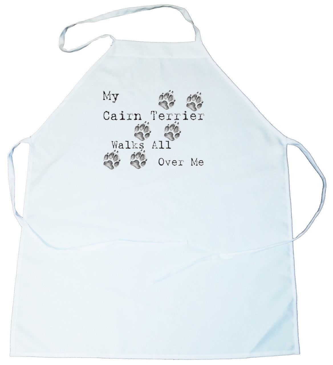 My Cairn Terrier Walks All Over Me Apron (100-0004-178)