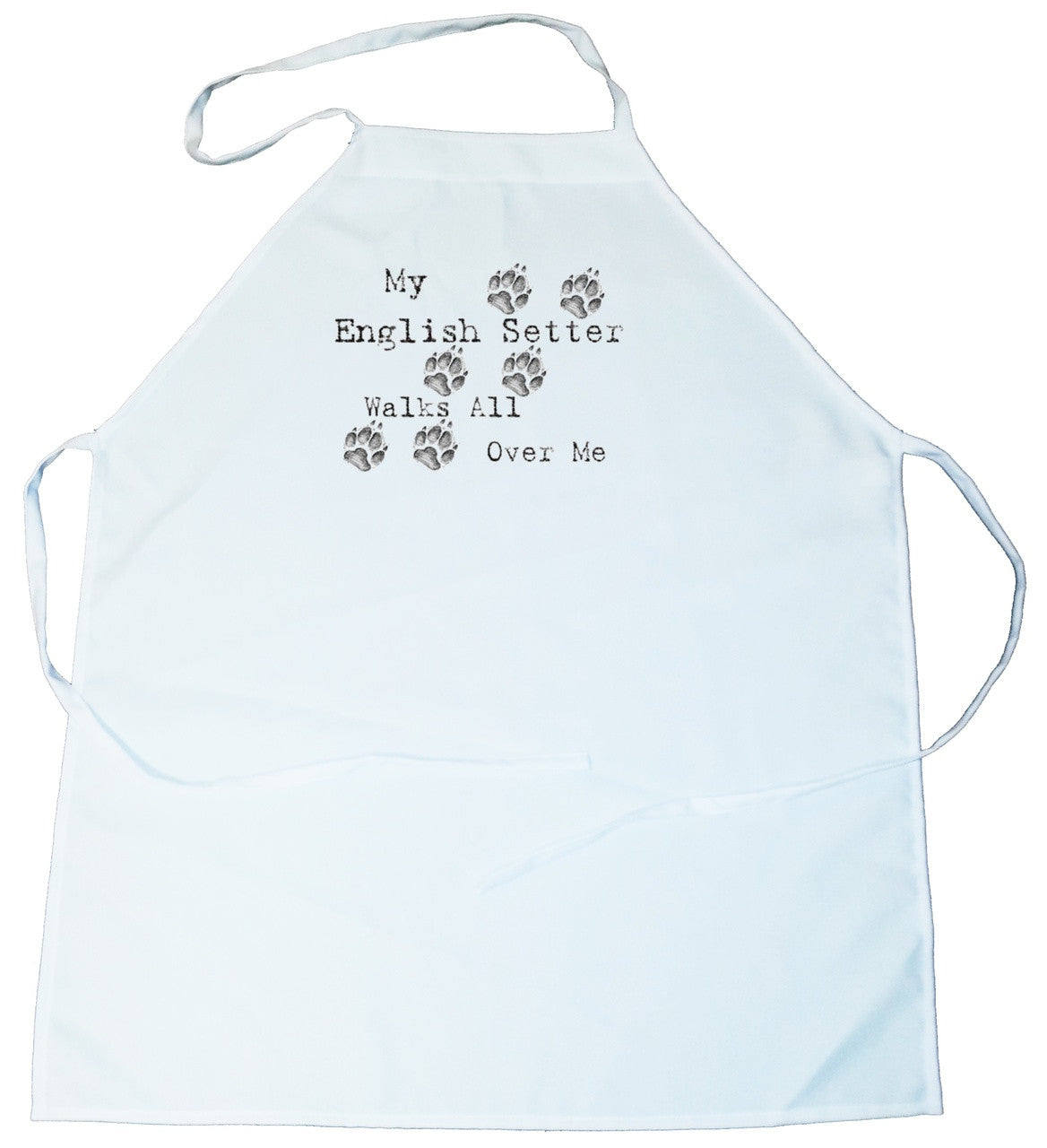 My English Setter Walks All Over Me Apron (100-0004-218)