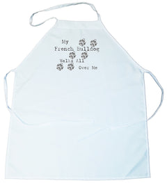 My French Bulldog Walks All Over Me Apron (100-0004-230)