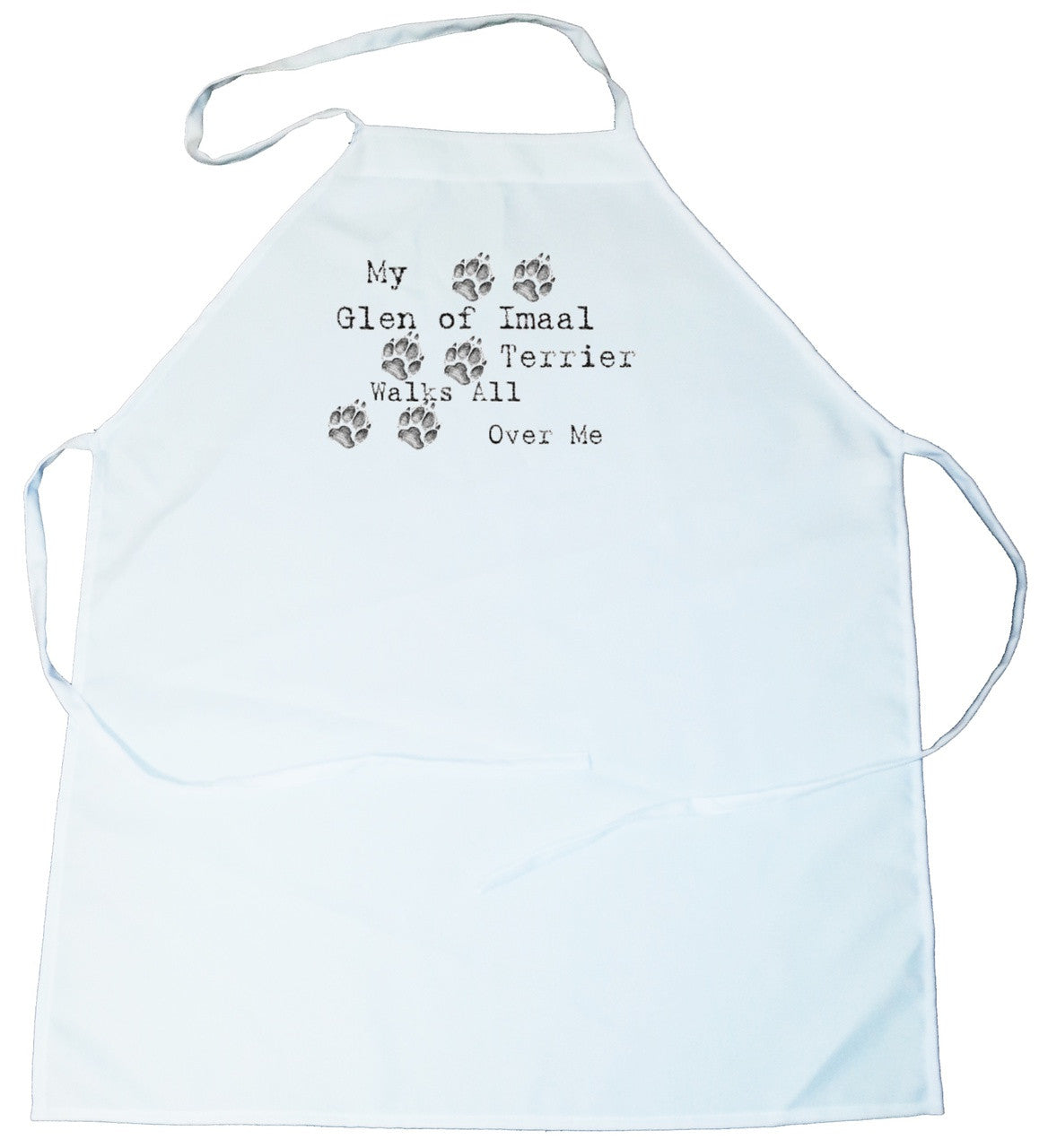 My Glen of Imaal Terrier Walks All Over Me Apron (100-0004-242)