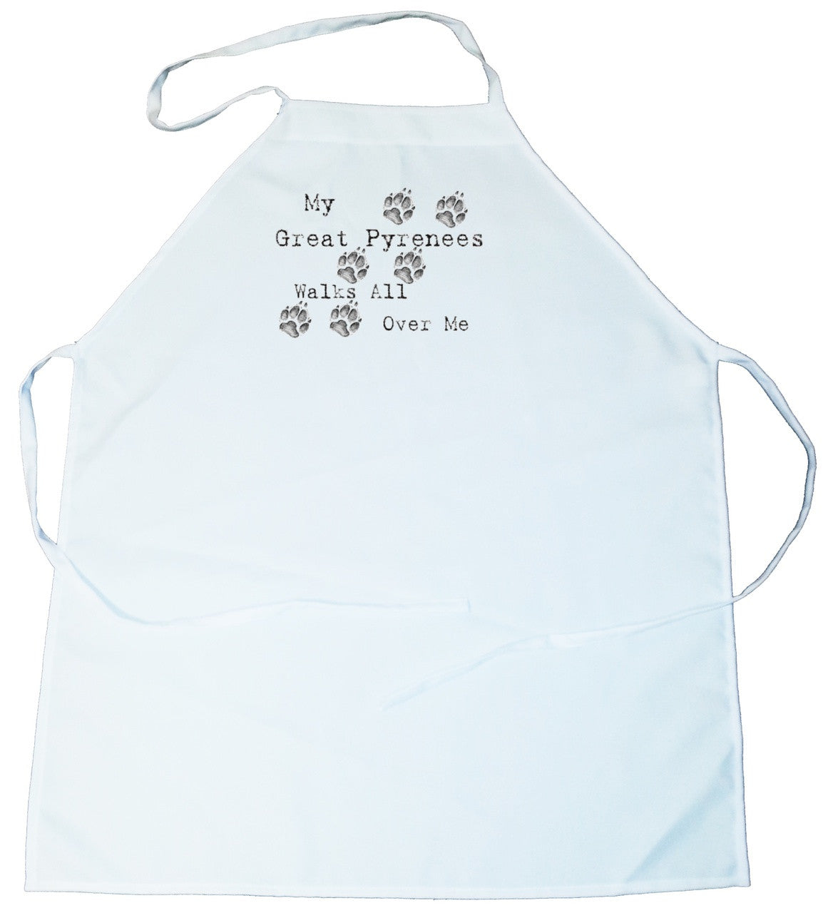 My Great Pyrenees Walks All Over Me Apron (100-0004-250)