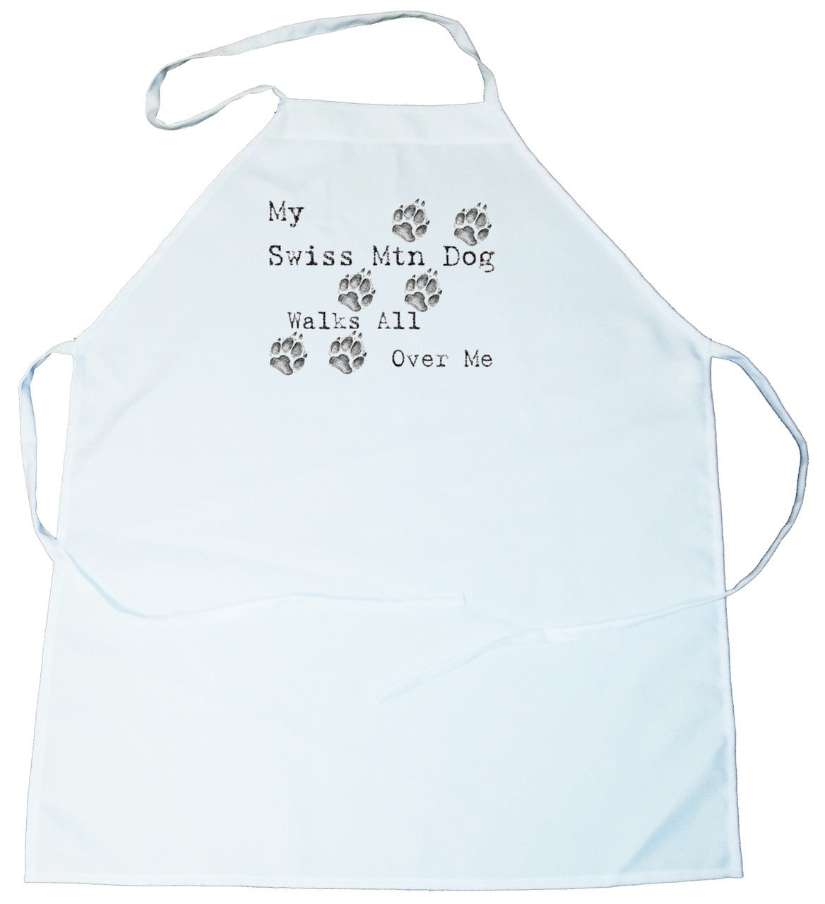 My Swiss Mtn Dog Walks All Over Me Apron (100-0004-252)