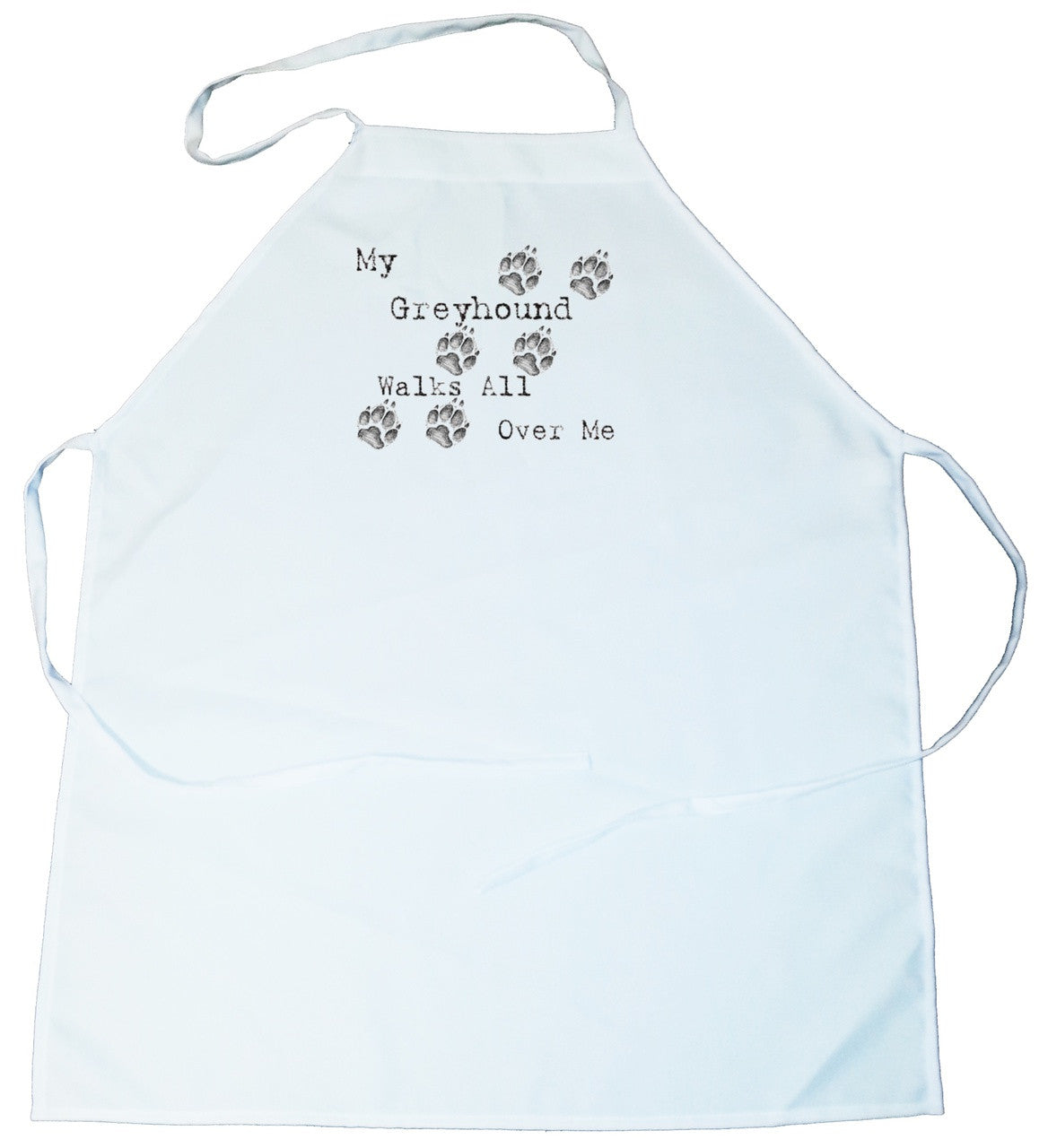 My Greyhound Walks All Over Me Apron (100-0004-254)